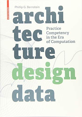 Architecture Design Data: Computational Practice Competency Guide for Modern Architects | Digital Design & Construction Applications