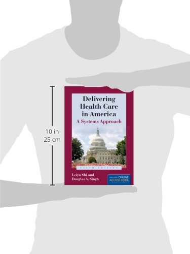 Delivering Health Care in America: A Systems Approach - Comprehensive Guide to US Healthcare System for Medical Students & Professionals | Perfect for Healthcare Administration Studies & Policy Research