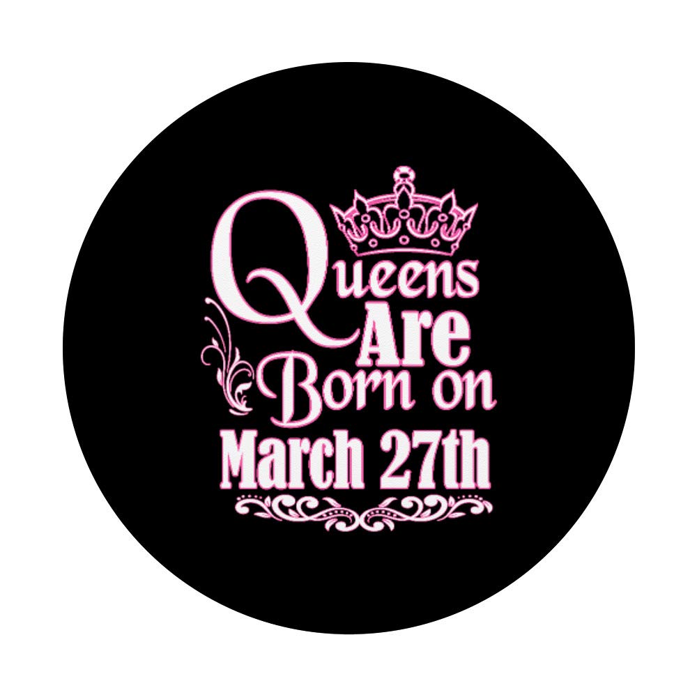 Queens Born March 27th Pisces Aries Women's Birthday PopSockets Grip & Stand for Phones & Tablets - Perfect for Home, Office, and Travel Use