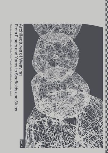 Architectures of Weaving: From Fibers to Scaffolds - Modern Textile Design for Home Decor & Fashion Accessories | Perfect for Interior Designers & DIY Craft Projects