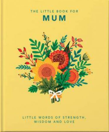 The Little Book of Mum - Heartwarming Gift Book for Mothers | Perfect for Mother's Day, Birthday & Special Occasions