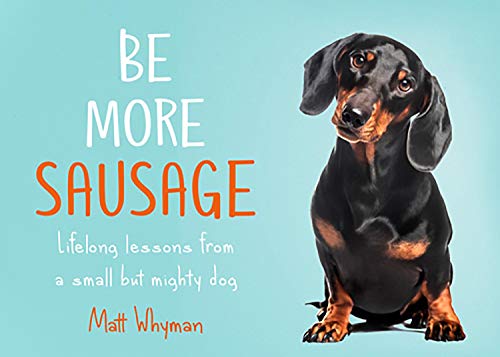 Be More Sausage Book - Motivational Self-Help Guide for Personal Growth | Perfect for Gifts, Office Decor & Coffee Table Reading