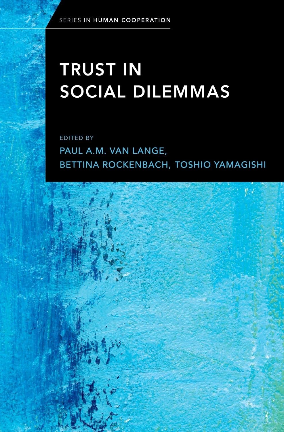 Trust in Social Dilemmas (Series in Human Cooperation) - Explore Social Psychology & Cooperation Theories for Academic Research & Studies