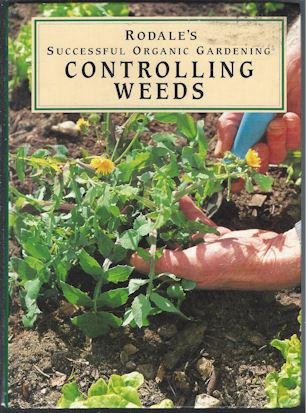Organic Weed Control Guide - Rodale's Successful Organic Gardening Book for Natural Lawn & Garden Care | Perfect for Homeowners & Gardeners