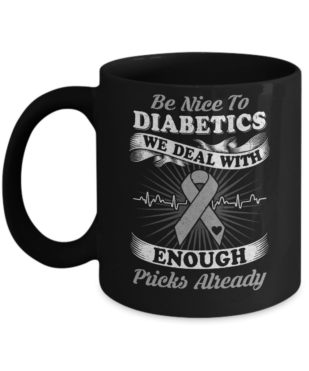 Funny Diabetes Awareness Coffee Mug - 11OZ Ceramic Cup with Sarcastic Quote - Perfect Gift for Diabetics, Nurses & Healthcare Workers - Great for Office, Hospital & Home Use