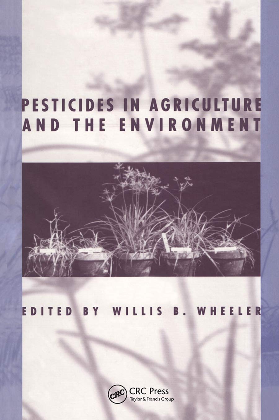 Pesticides in Agriculture and Environment: Impact on Soils & Plants | Scientific Book for Farmers, Researchers & Environmentalists | Farm Management & Ecosystem Studies
