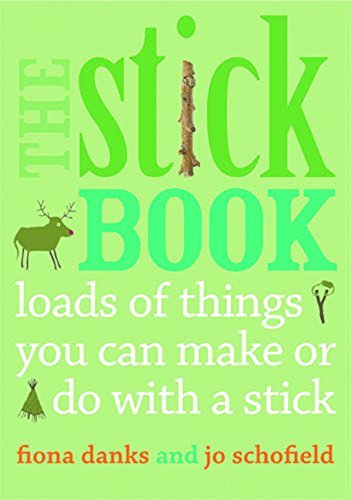 The Stick Book: 50+ Creative Outdoor Activities & DIY Projects with Sticks for Kids & Families – Nature Crafts, Games & More (2012) – Perfect for Camping, Backyard Fun & Forest School
