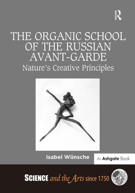 The Organic School of the Russian Avant-Garde: Nature's Creative Principles in Art History (1750-Present) | Perfect for Art Students, Collectors & History Enthusiasts