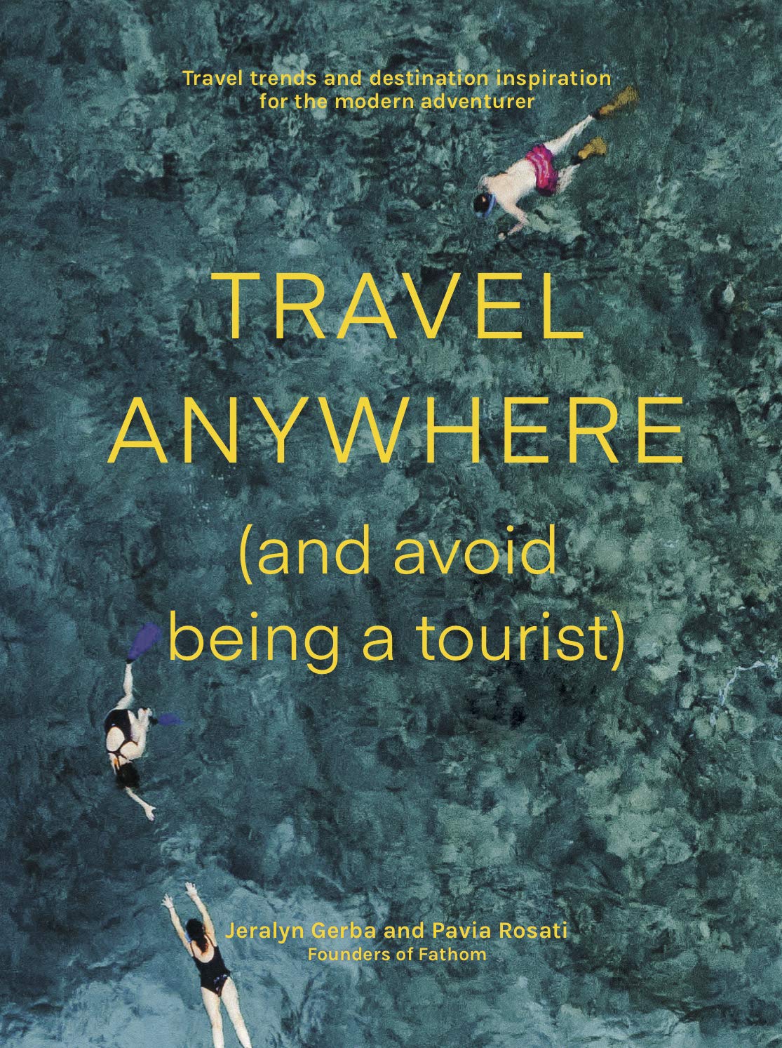 Travel Anywhere (And Avoid Being a Tourist) - Modern Adventure Guide with Travel Trends & Destination Inspiration | Perfect for Digital Nomads, Solo Travelers & Unique Getaways