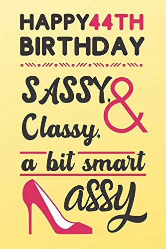 Elegant 44th Birthday Card Alternative - Classy & Sassy Quote Journal for Women | Unique Birthday Gift Idea for Her | Perfect for Office, Home Decor & Special Occasions