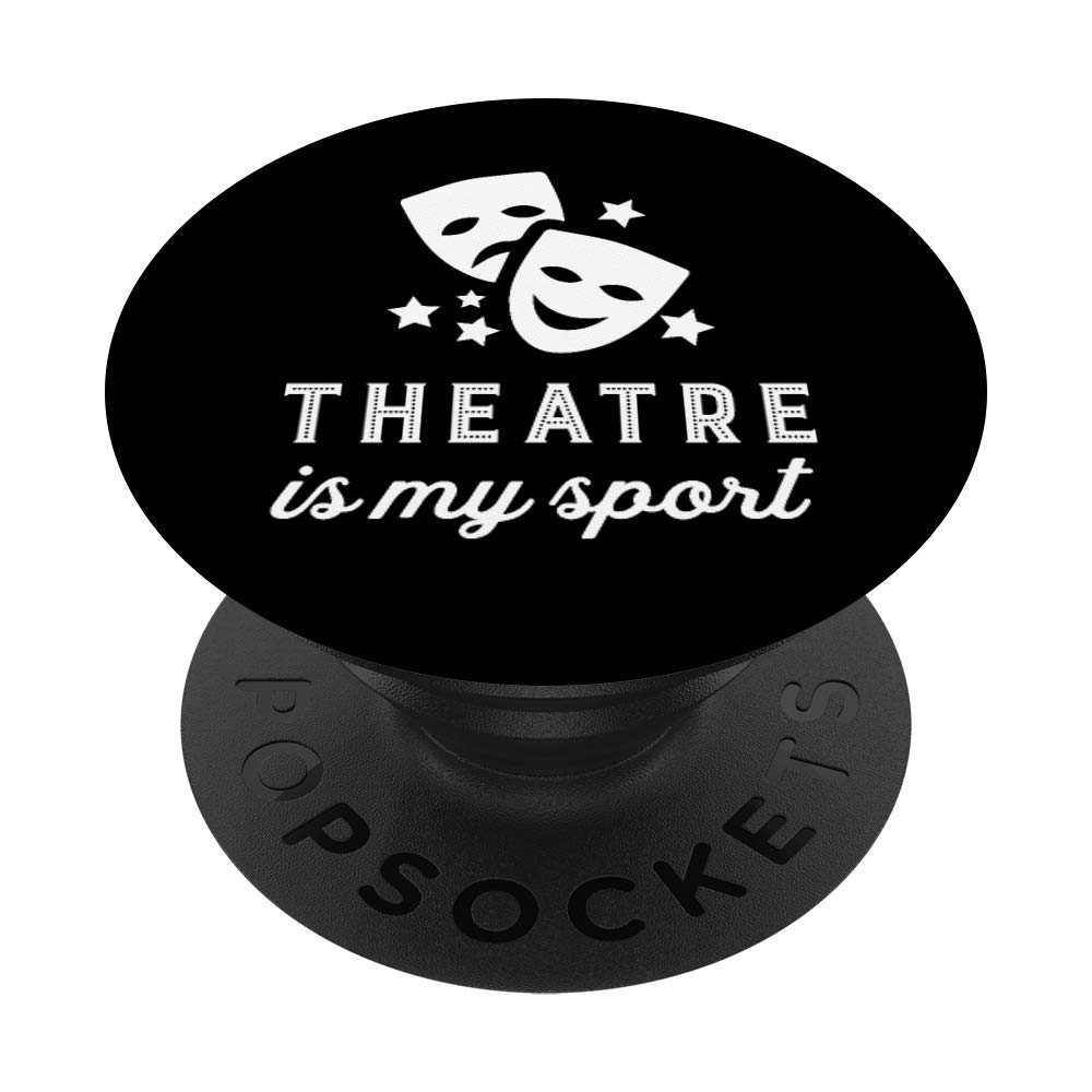 Theatre Is My Sport - Theater Drama Kid PopSockets Phone Grip & Stand for iPhone, Samsung, Tablets - Perfect for School Plays, Drama Classes & Backstage Use