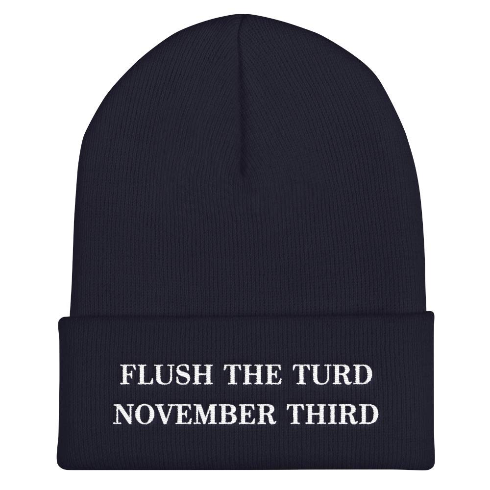 Anti Donald Trump Embroidered Cuffed Beanie - Flush The Turd November Third Hat - Political Satire Winter Cap for Protests & Conservative Rallies
