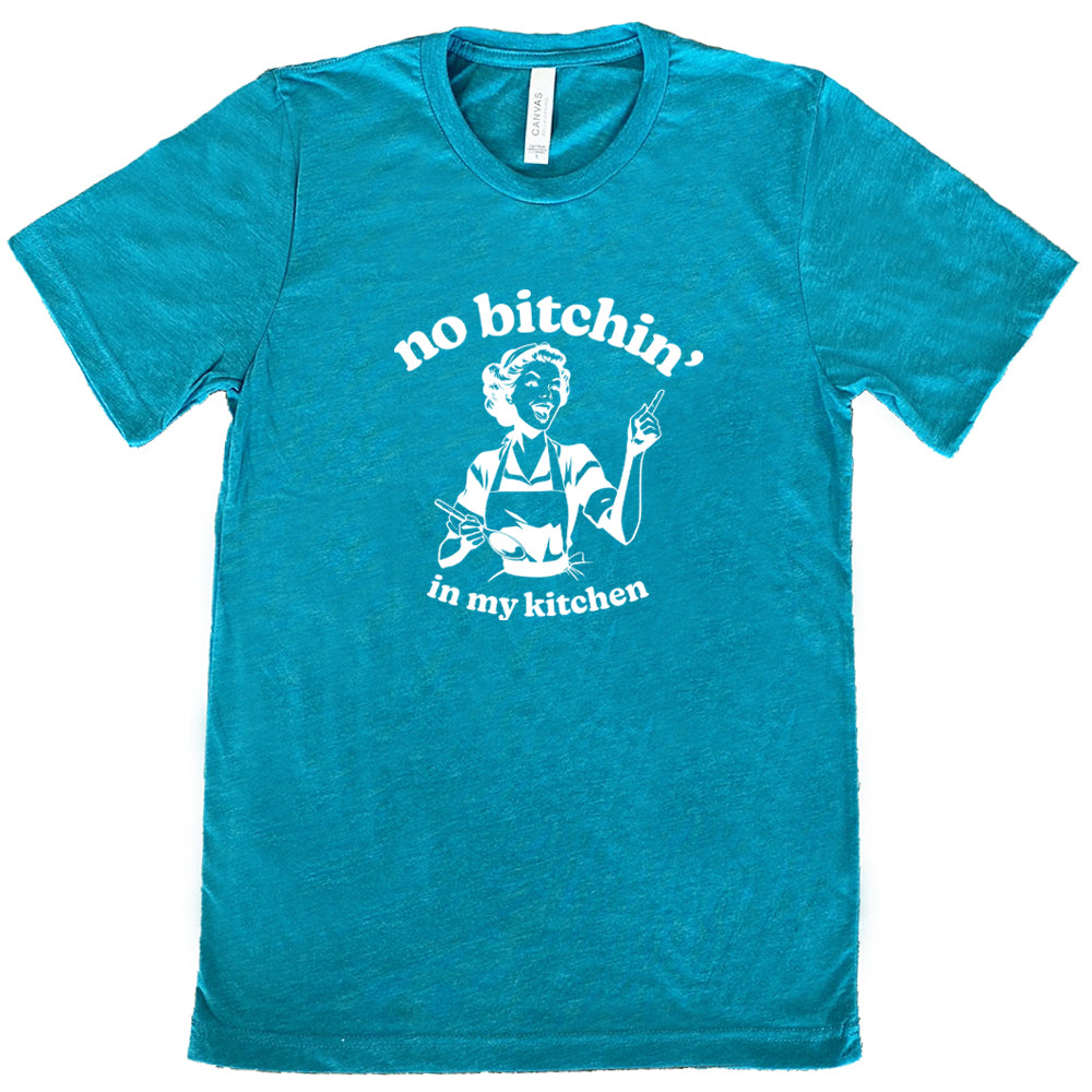 No Bitchin In My Kitchen Funny Unisex T-Shirt - Perfect for Cooking, BBQ Parties & Sarcastic Gift Giving