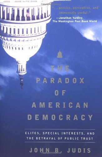 The Paradox of American Democracy: Elites, Special Interests, and Public Trust Betrayal - 1st Edition | Political Science Book for US History & Government Studies