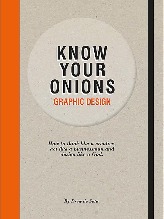Know Your Onions: Essential Graphic Design Guide for Beginners & Professionals | Perfect for Branding, Marketing & Creative Projects
