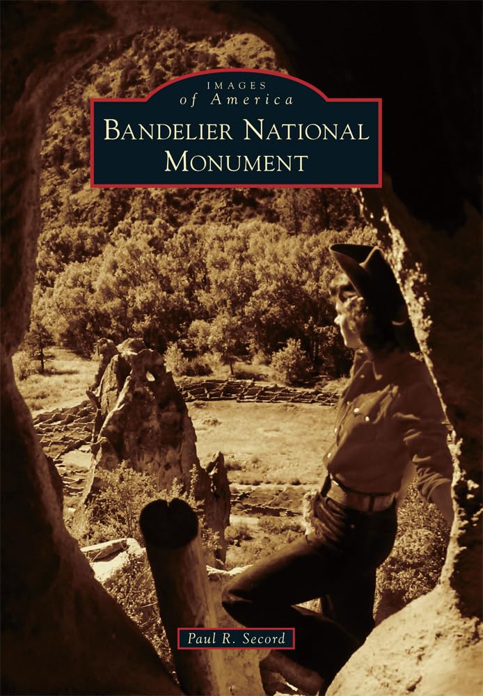 Bandelier National Monument Book - Images of America Series - Historical Photos & Stories of New Mexico's Ancient Pueblo Ruins - Perfect for History Buffs, Travel Enthusiasts & Southwest Culture Lovers