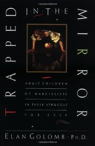Trapped in the Mirror by Claire Golomb (2009) Paperback - Psychology Book About Narcissism & Self-Discovery for Personal Growth & Therapy