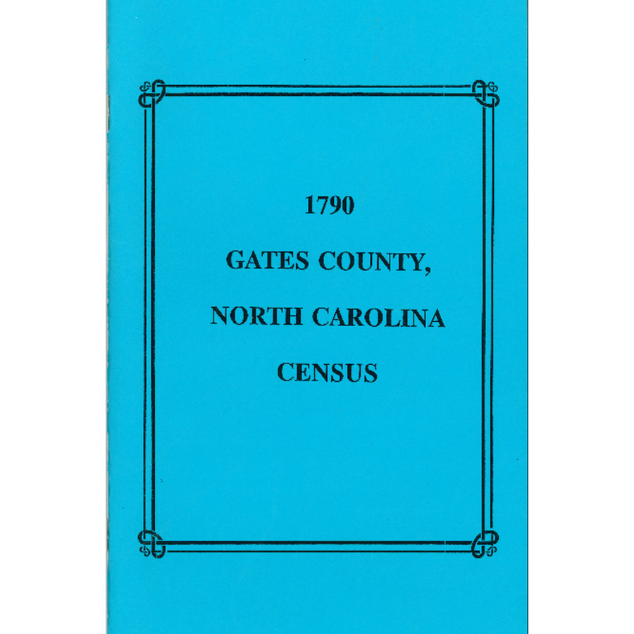 1790 Gates County, North Carolina Census Records - Genealogy Research & Family History Documents for Ancestry Research and Historical Studies