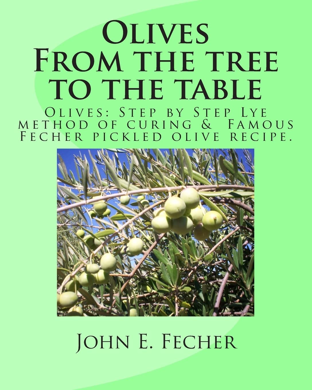 Step-by-Step Guide to Curing Olives with Lye Method - Authentic Fecher Pickled Olive Recipe | From Tree to Table | Perfect for Charcuterie Boards, Mediterranean Dishes & Gourmet Gifts
