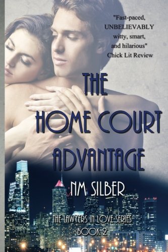 The Home Court Advantage (Lawyers In Love) - Legal Romance Novel for Law Professionals & Book Lovers - Perfect for Beach Reading & Book Club Discussions