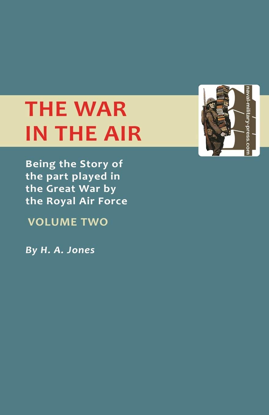 War in the Air: The Story of the Royal Air Force in World War I - Volume 2 | Historical Military Book for Aviation Enthusiasts & WWI Researchers