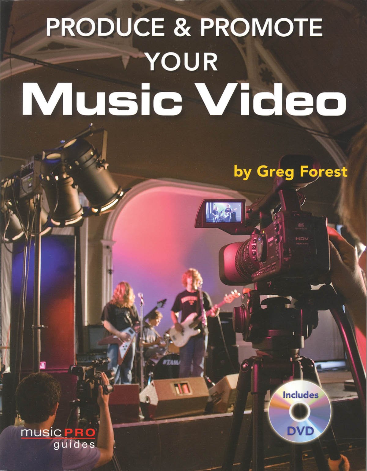 Produce and Promote Your Music Video: Ultimate Guide for Musicians & Filmmakers - Music Pro Guides by Hal Leonard | Perfect for YouTube, Social Media & Film Festivals