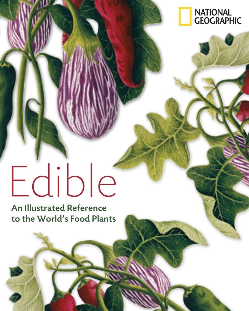 Edible Plants: Illustrated Guide to Global Food Plants - Perfect for Cooking, Gardening & Culinary Education