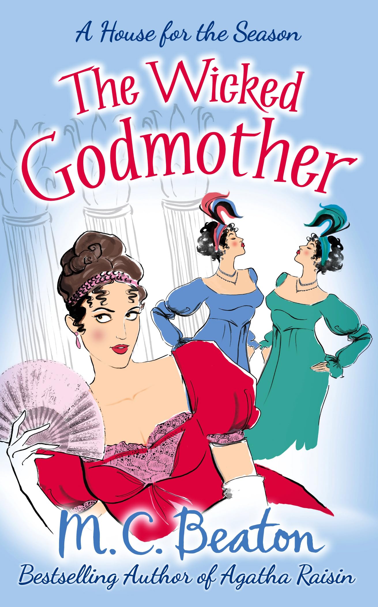 The Wicked Godmother: A House for the Season - Historical Romance Novel | Perfect for Book Clubs & Victorian Era Fiction Lovers