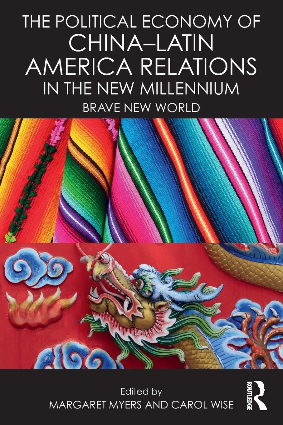 China-Latin America Political Economy Relations in the New Millennium | Trade, Investment & Geopolitical Analysis