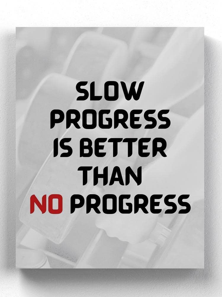 Slow Progress is Better - Motivational Wrapped Canvas Wall Art for Home, Office & Classroom Decor | Inspirational Quote Print for Living Room, Bedroom & Study