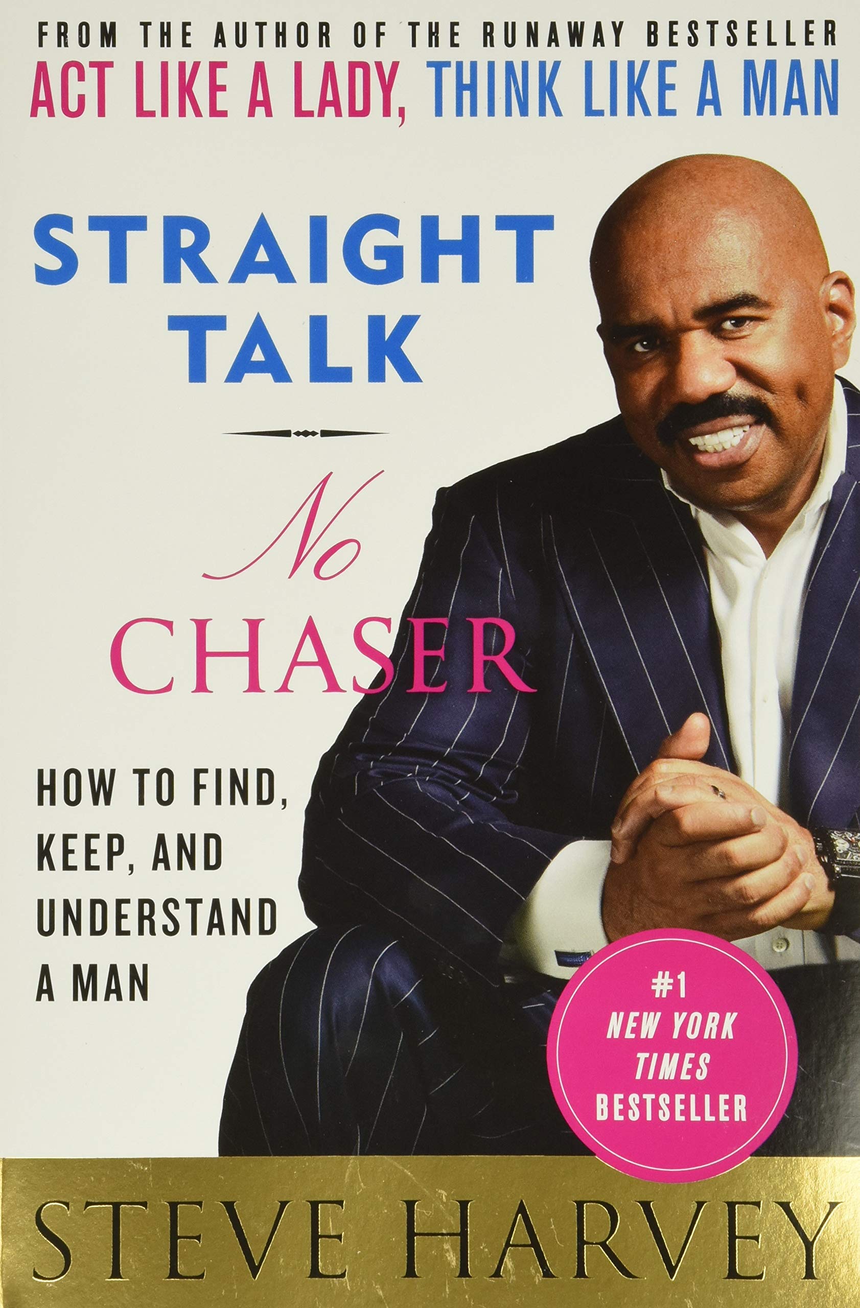 Straight Talk No Chaser: How to Find Keep & Understand Men - Relationship Advice for Women | Dating Guide & Love Tips for Stronger Connections