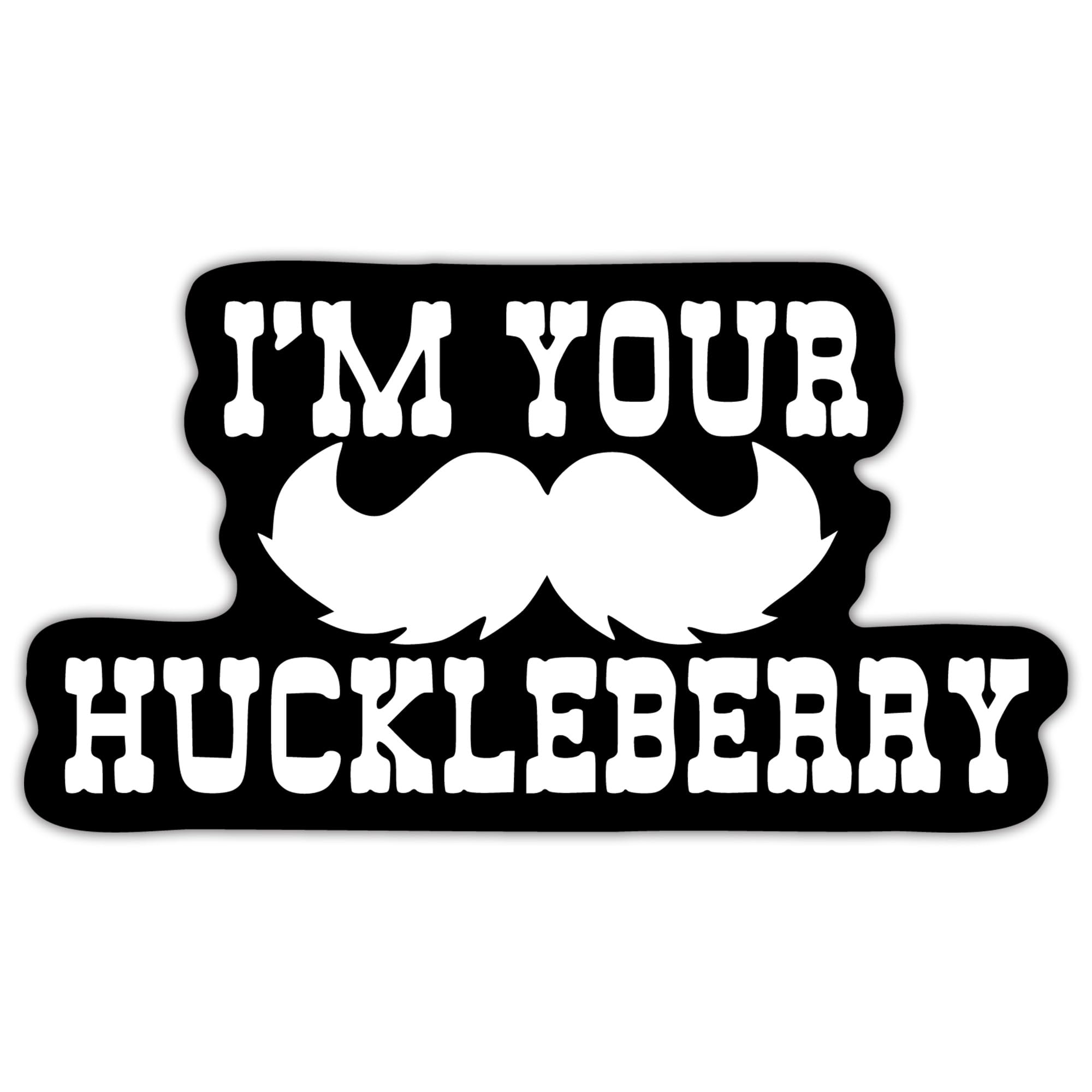 I'm Your Huckleberry Mustache Vinyl Decal Sticker - 5