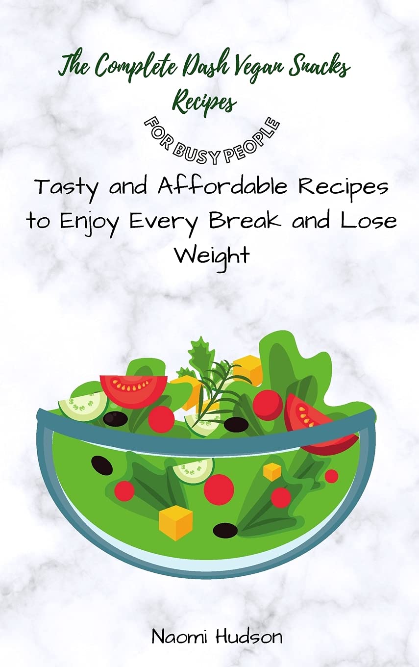 Healthy Vegan Dash Diet Snack Recipes for Weight Loss - Quick, Easy & Affordable Plant-Based Snacks for Busy Lifestyles | Perfect for Office, Travel & On-the-Go Nutrition