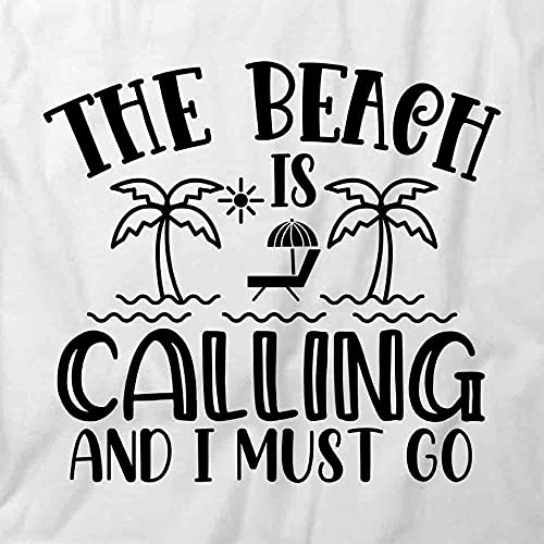 Beach Calling Must Go T-Shirt - White Graphic Printed Tee for Women & Men | Summer Vacation, Beach Party, Casual Outfit
