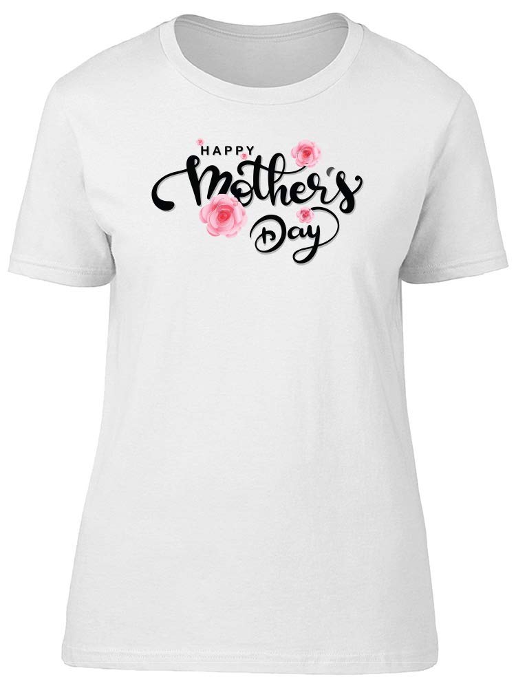 Happy Mother's Day Rose T-Shirt for Women - Floral Graphic Tee Gift for Mom, Wife, Daughter - Perfect for Mother's Day, Birthday & Family Celebrations