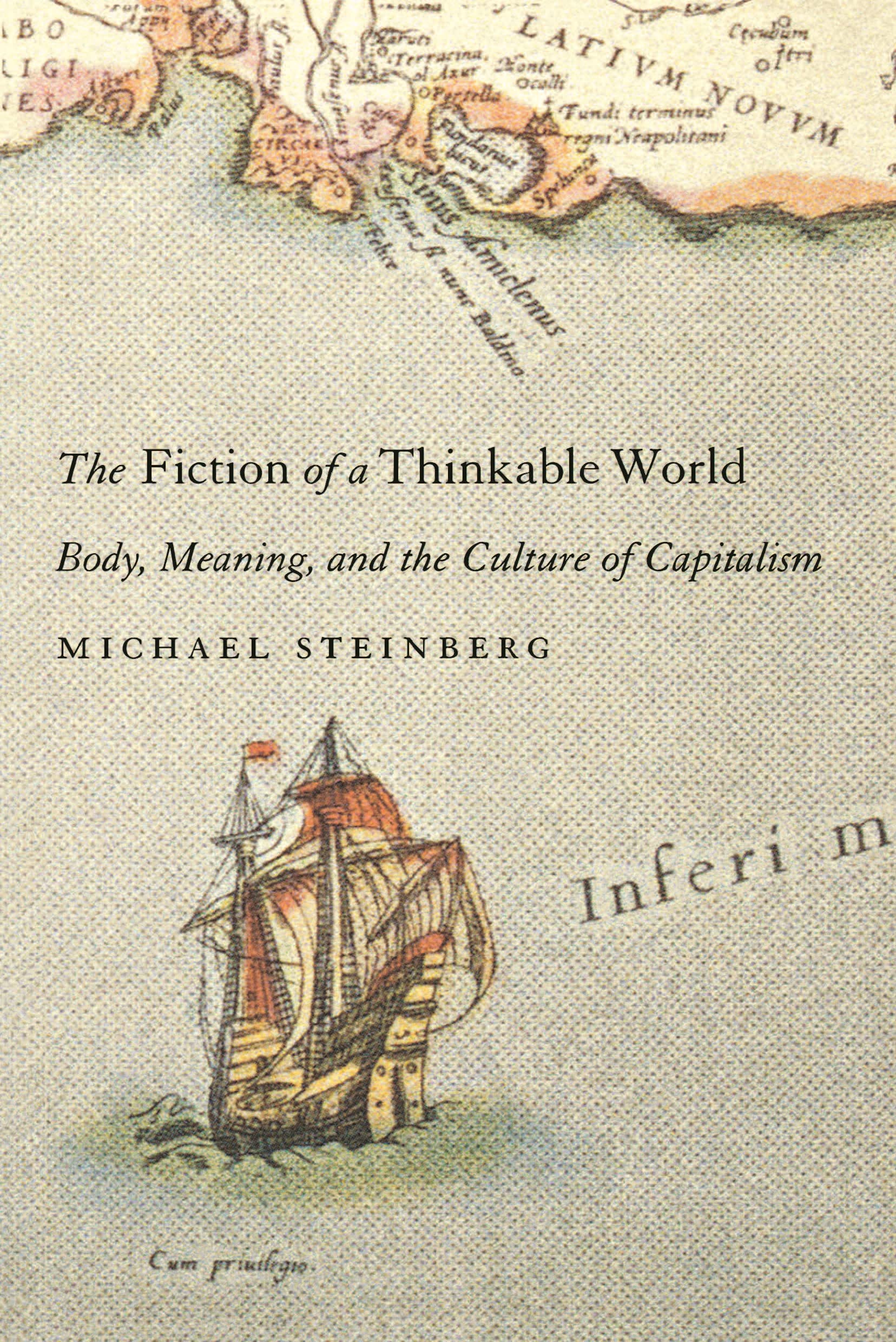 The Fiction of a Thinkable World: Body, Meaning, and the Culture of Capitalism - Critical Analysis for Sociology & Cultural Studies | Perfect for Academic Research & Book Clubs