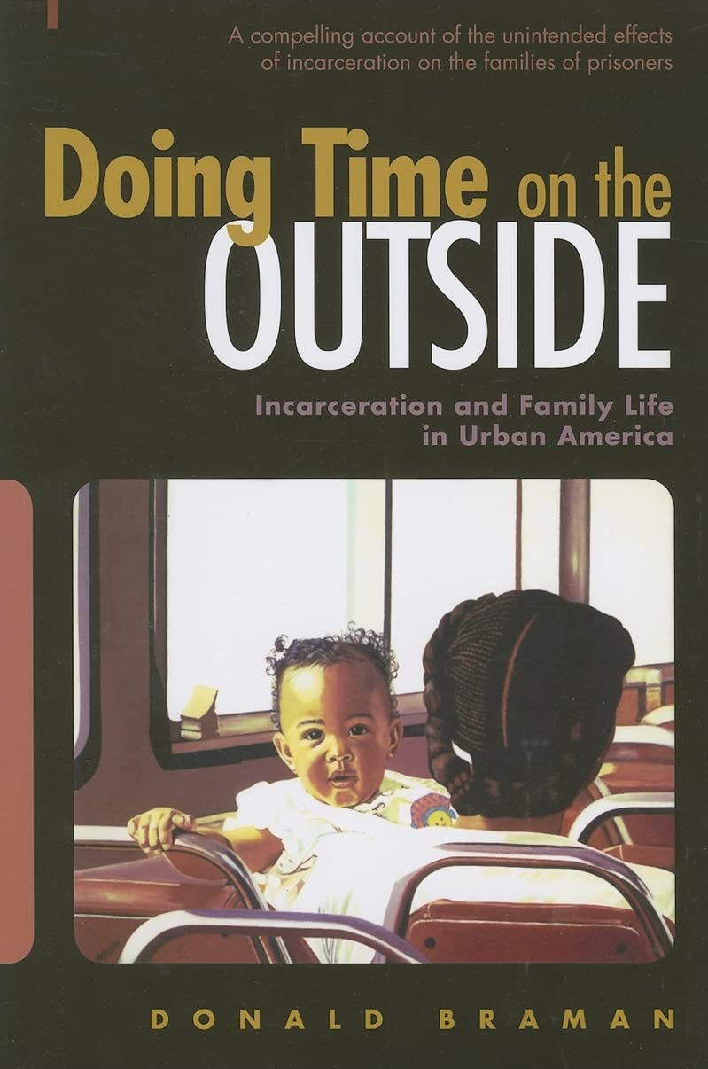 Doing Time on the Outside: Incarceration and Family Life in Urban America - Impact on Communities & Relationships | Essential Read for Social Workers & Policy Makers