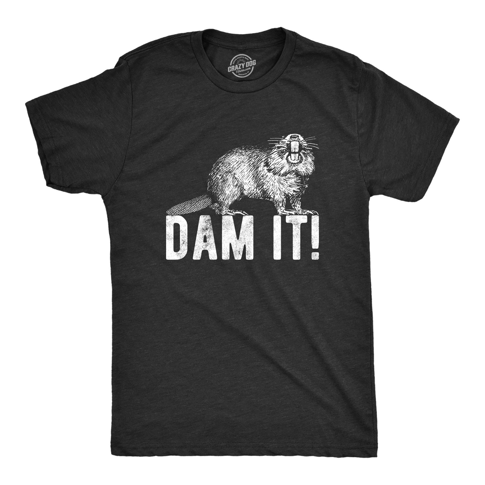 Funny Beaver Dam T-Shirt for Men - Crazy Dog T-Shirts | Humorous Fishing & Outdoor Joke Tee - Perfect for Camping, Fishing Trips & Outdoor Adventures