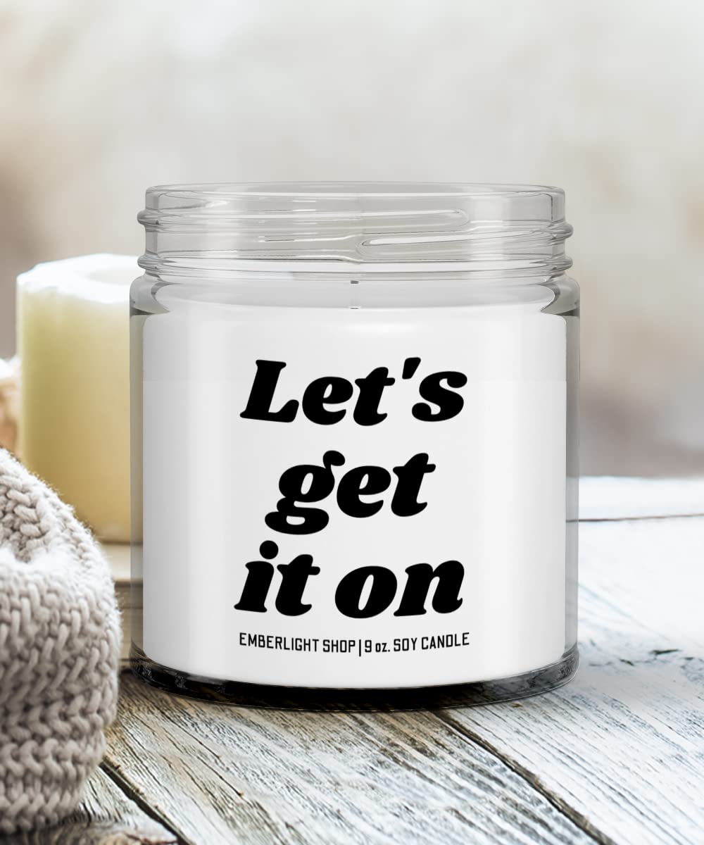 Romantic 9 oz Soy Candle for Couples - Sexy & Fun Novelty Scented Candle for Date Nights, Anniversary Gifts & Intimate Moments - Boyfriend Gift Idea & Lets Get it On Candle