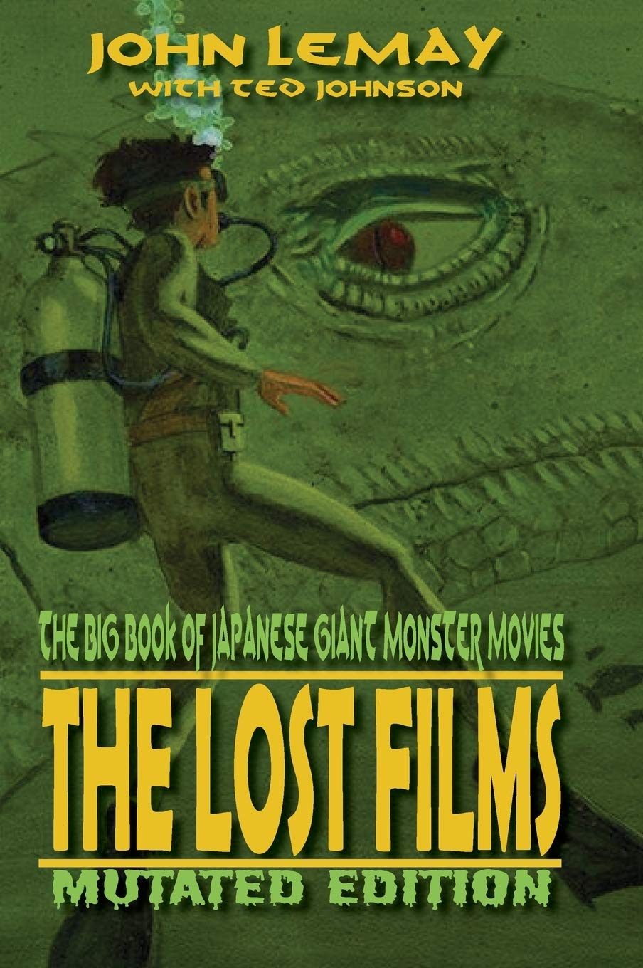 The Big Book of Japanese Kaiju Films: Lost Movies & Mutated Edition - Ultimate Collector's Guide for Monster Movie Fans & Pop Culture Enthusiasts