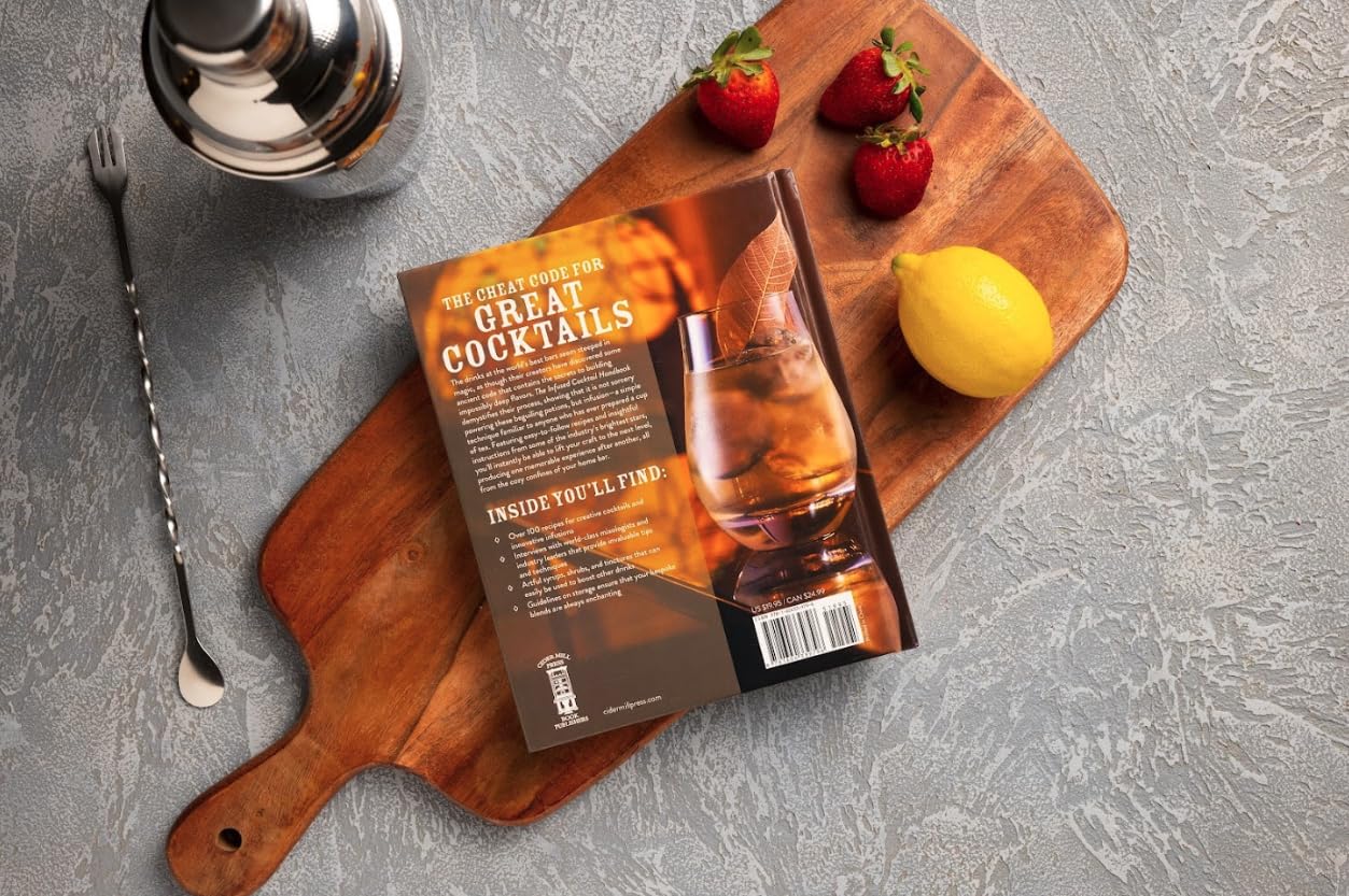 The Infused Cocktail Handbook: Essential Guide to Creating Signature Spirits, Blends & Homemade Infusions | DIY Cocktail Recipes for Parties, Gifts & Home Bartending