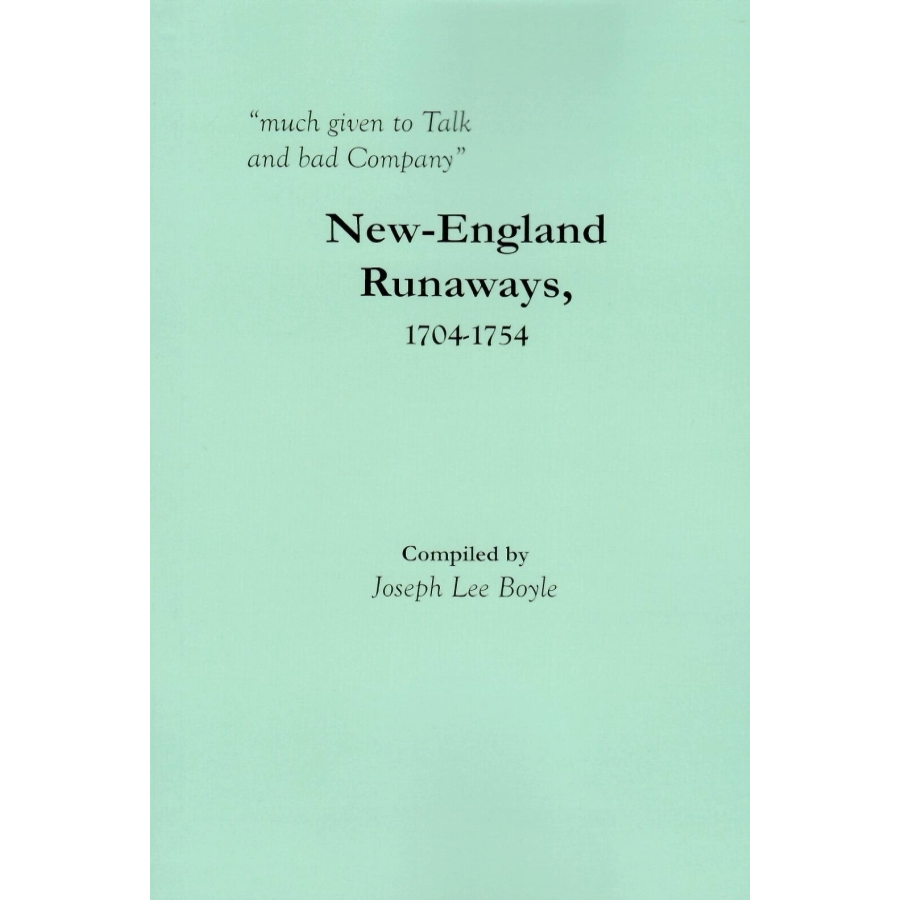 New England Runaways 1704-1754: Historical Study of Colonial Deserters & Social Outcasts - Perfect for American History Research & Academic Studies