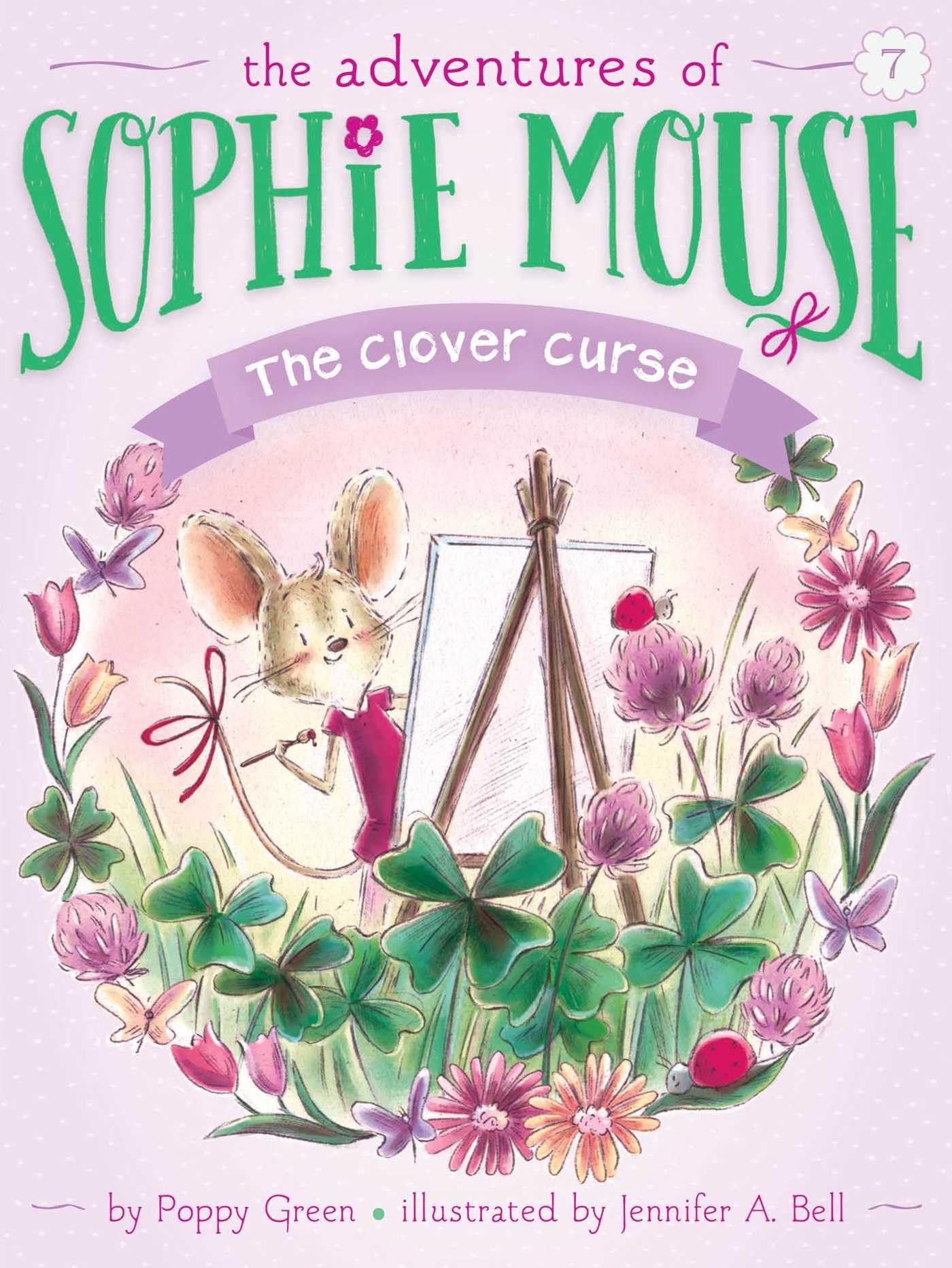 The Clover Curse (Book 7) - Sophie Mouse Adventure Series | Children's Chapter Books for Early Readers | Perfect for Bedtime Stories & Classroom Reading