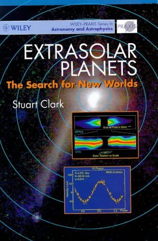 Extrasolar Planets: The Search for New Worlds - Astronomy & Astrophysics Book for Space Enthusiasts | Perfect for Research, Academic Studies & Stargazing