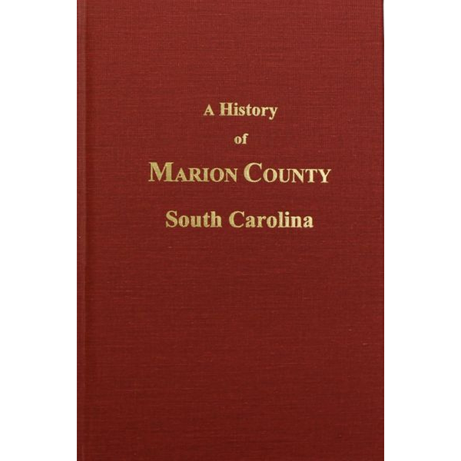 A History of Marion County, South Carolina - Explore the Rich Heritage & Historical Events | Perfect for Genealogy Research & Local History Enthusiasts
