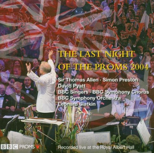 The Last Night of the Proms 2004 - Classic British Music Celebration | Perfect for Classical Music Lovers & Royal Albert Hall Enthusiasts