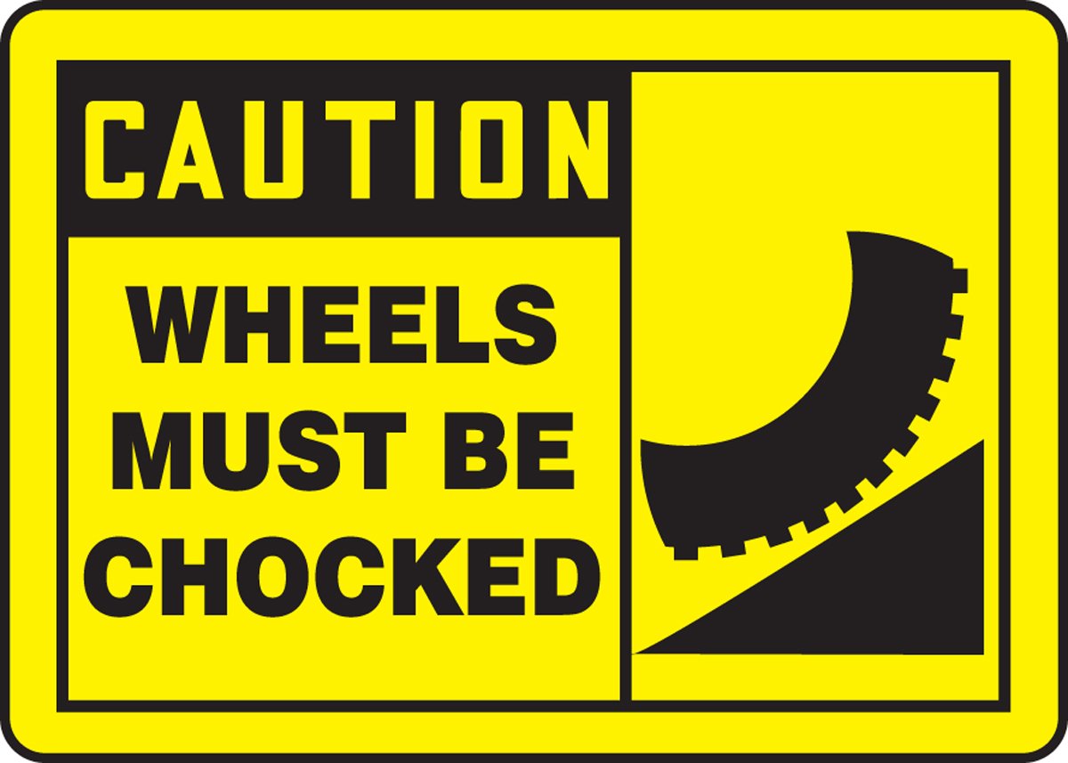 Wheels Must Be Chocked Warning Sign - .125
