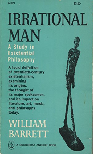 Irrational Man: A Study in Existential Philosophy - Explore Human Nature & Modern Thought for Book Clubs & Philosophy Students
