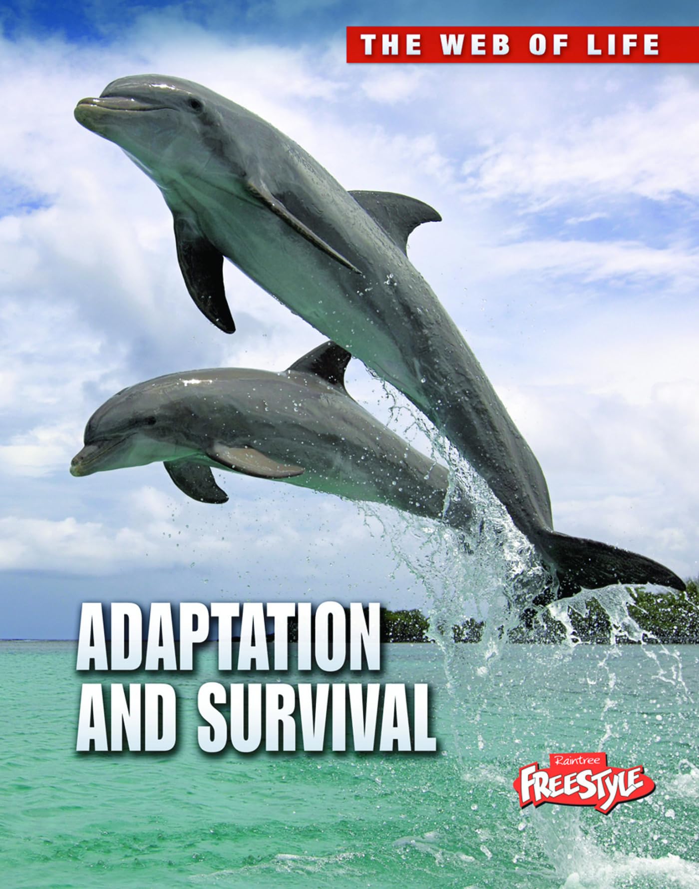 Adaptation and Survival (Raintree Freestyle: The Web of Life) - Educational Science Book for Kids & Teens | Perfect for Homeschooling, Classroom Learning & Nature Exploration