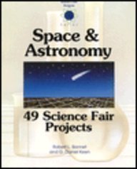 Space and Astronomy: 49 Science Fair Projects for Students - College Fair Project Series by Robert L. Bonnet | STEM Learning, Classroom Experiments & Science Competition Ideas